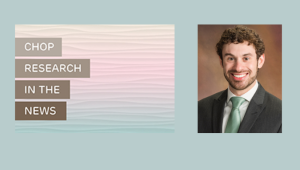 A photo of Dr. Daniel Corwin, with the text CHOP Research In the News, listed to the left of the photo. 
